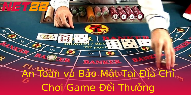 An Toàn và Bảo Mật Tại Địa Chỉ Chơi Game Đổi Thưởng An Toàn và Bảo Mật Tại Địa Chỉ Chơi Game Đổi Thưởng