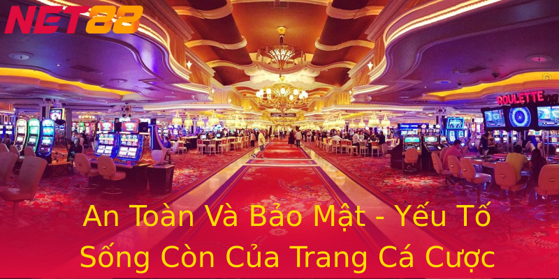 An Toàn Và Bảo Mật - Yếu Tố Sống Còn Của Trang Cá Cược Hàng Đầu An Toàn Và Bảo Mật - Yếu Tố Sống Còn Của Trang Cá Cược Hàng Đầu