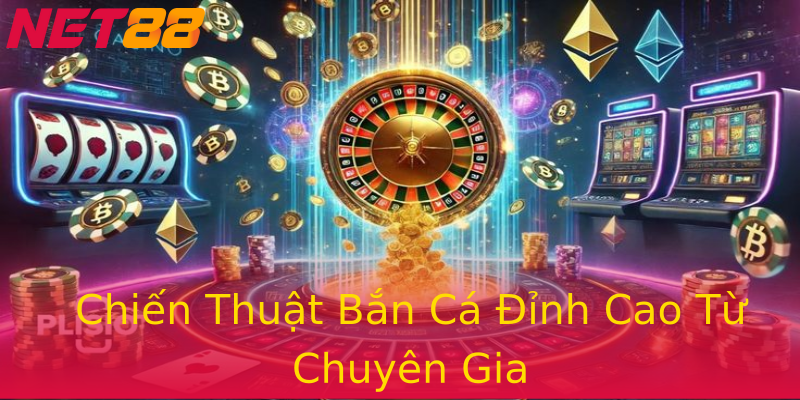 Chiến Thuật Bắn Cá Đỉnh Cao Từ Chuyên Gia Chiến Thuật Bắn Cá Đỉnh Cao Từ Chuyên Gia
