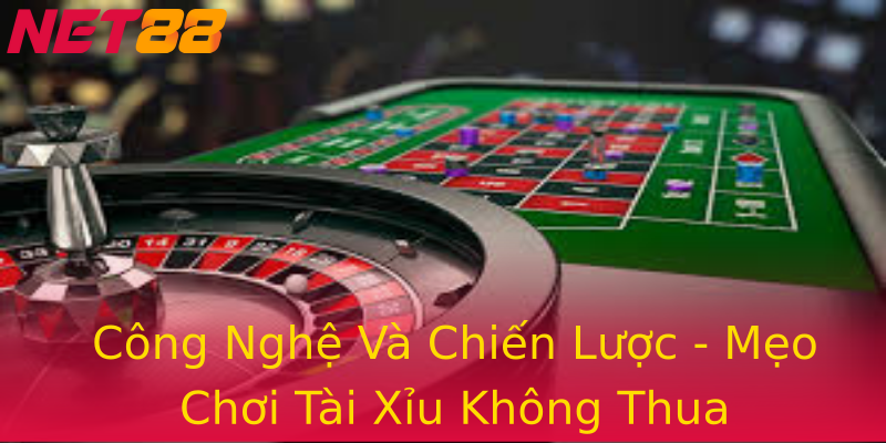 Công Nghệ Và Chiến Lược - Mẹo Chơi Tài Xỉu Không Thua Công Nghệ Và Chiến Lược - Mẹo Chơi Tài Xỉu Không Thua