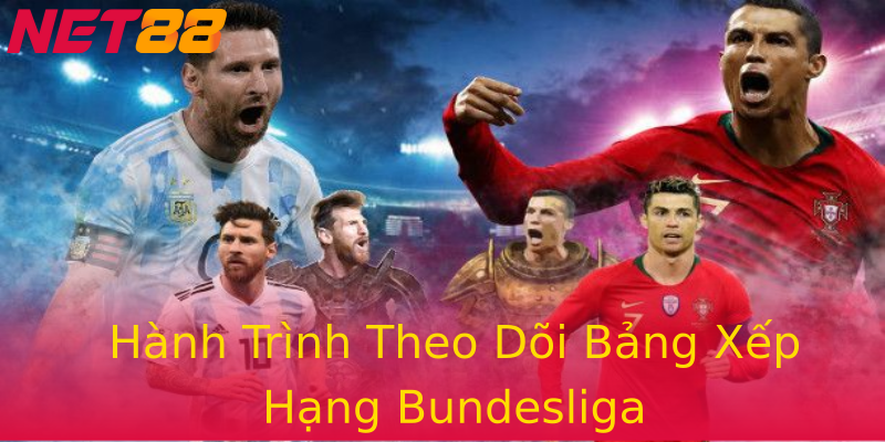 Hành Trình Theo Dõi Bảng Xếp Hạng Bundesliga Hành Trình Theo Dõi Bảng Xếp Hạng Bundesliga