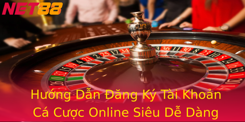 Hướng Dẫn Đăng Ký Tài Khoản Cá Cược Online Siêu Dễ Dàng Hướng Dẫn Đăng Ký Tài Khoản Cá Cược Online Siêu Dễ Dàng