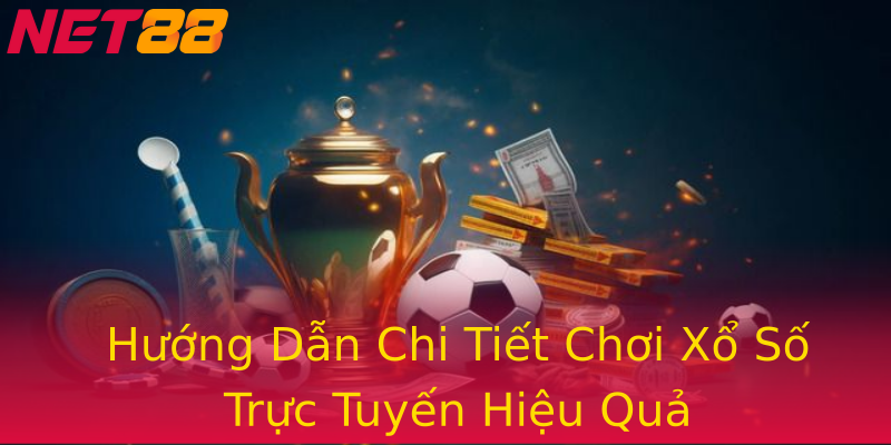 Hướng Dẫn Chi Tiết Chơi Xổ Số Trực Tuyến Hiệu Quả Hướng Dẫn Chi Tiết Chơi Xổ Số Trực Tuyến Hiệu Quả