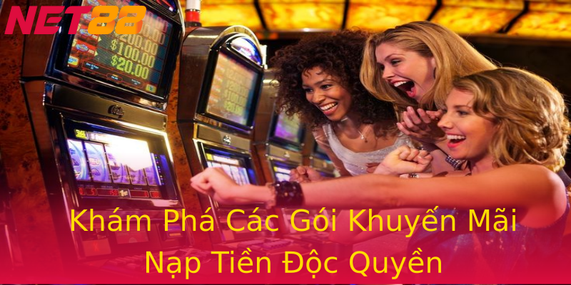 Khám Phá Các Gói Khuyến Mãi Nạp Tiền Độc Quyền Khám Phá Các Gói Khuyến Mãi Nạp Tiền Độc Quyền