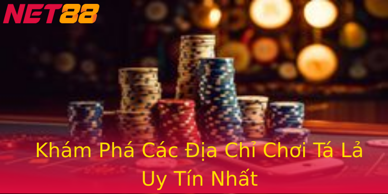 Khám Phá Các Địa Chỉ Chơi Tá Lả Uy Tín Nhất Khám Phá Các Địa Chỉ Chơi Tá Lả Uy Tín Nhất