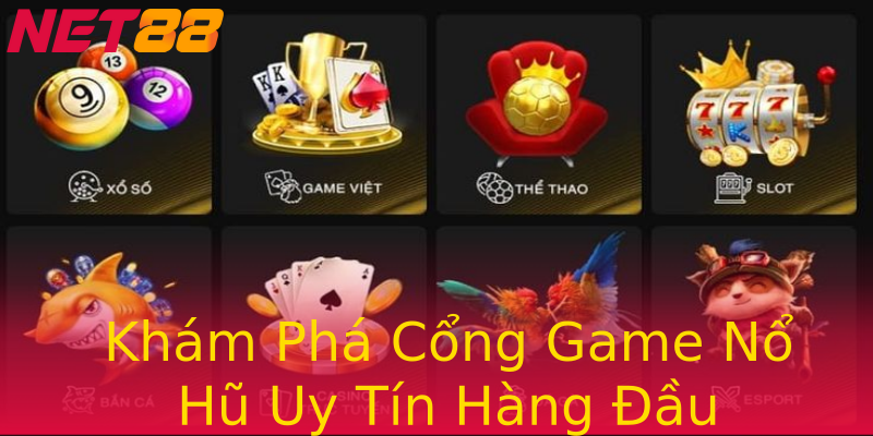 Khám Phá Cổng Game Nổ Hũ Uy Tín Hàng Đầu Khám Phá Cổng Game Nổ Hũ Uy Tín Hàng Đầu