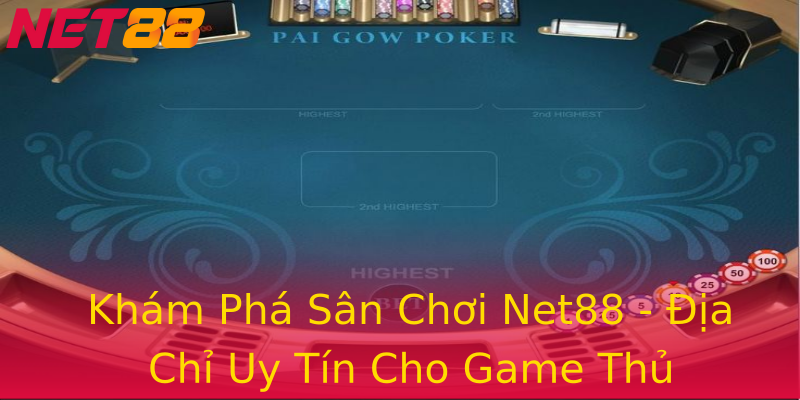 Khám Phá Sân Chơi Net88 - Địa Chỉ Uy Tín Cho Game Thủ Khám Phá Sân Chơi Net88 - Địa Chỉ Uy Tín Cho Game Thủ