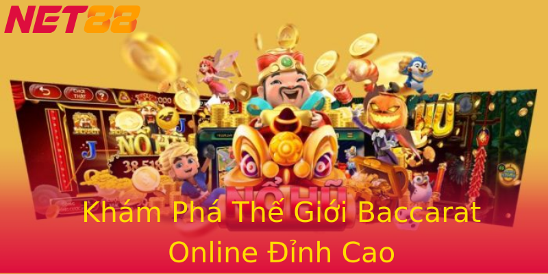Khám Phá Thế Giới Baccarat Online Đỉnh Cao Khám Phá Thế Giới Baccarat Online Đỉnh Cao