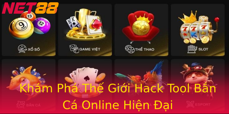 Khám Phá Thế Giới Hack Tool Bắn Cá Online Hiện Đại Khám Phá Thế Giới Hack Tool Bắn Cá Online Hiện Đại