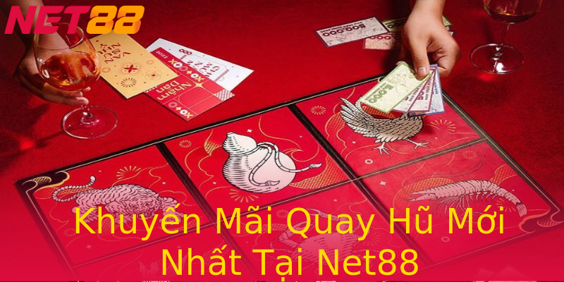 Khuyến Mãi Quay Hũ Mới Nhất Tại Net88 Khuyến Mãi Quay Hũ Mới Nhất Tại Net88