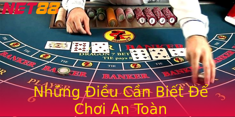 Những Điều Cần Biết Để Chơi An Toàn Những Điều Cần Biết Để Chơi An Toàn