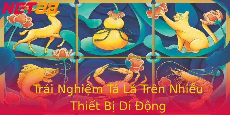 Trải Nghiệm Tá Lả Trên Nhiều Thiết Bị Di Động Trải Nghiệm Tá Lả Trên Nhiều Thiết Bị Di Động